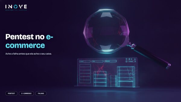 Pentest: por que é indispensável para vender no seu site