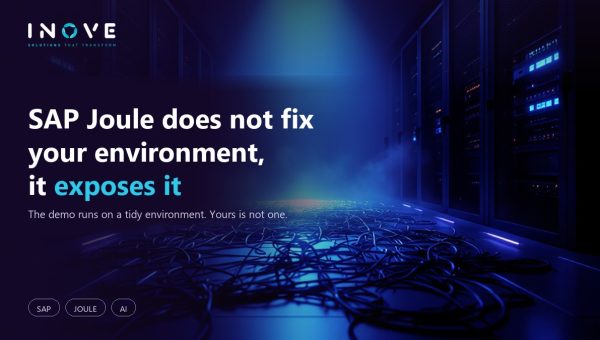 SAP Joule does not fix your environment, it exposes it