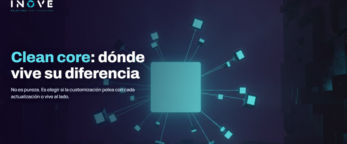 Clean core en SAP: dónde poner su diferencia