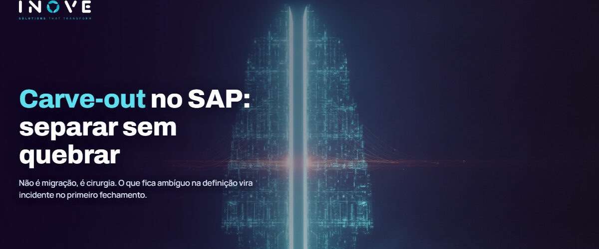SLO SAP e carve-out: separar empresas sem quebrar o que fica